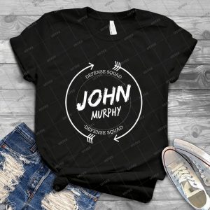 John Murphy Defense Squad 99 - Best Unisex Trending Handmade T-shirt Gift Idea For Men T-shirt For Woman
