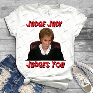 Judge Judy Judges You - Best Unisex Trending Handmade T-shirt Gift Idea For Men T-shirt For Woman