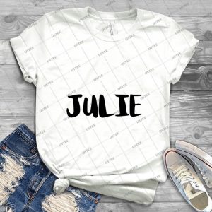 Julie T Shirt - Best Unisex Trending Handmade T-shirt Gift Idea For Men T-shirt For Woman