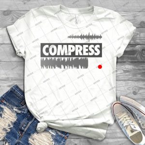 Just Compress It - Best Unisex Trending Handmade T-shirt Gift Idea For Men T-shirt For Woman