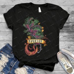 Kale N It - Best Unisex Trending Handmade T-shirt Gift Idea For Men T-shirt For Woman
