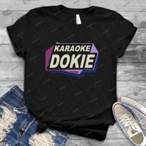 Karaoke Dokie 2 27 - Best Unisex Trending Handmade T-shirt Gift Idea For Men T-shirt For Woman