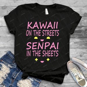Kawaii On The Streets Senpai In The Sheets Pink - Trending Shirt For Women Vintage Retro Tee For Men Kid's T-Shirt Handmade Shirt