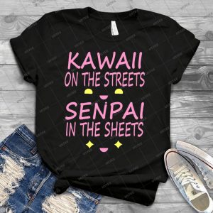 Kawaii On The Streets, Senpai In The Sheets Pink - Best Unisex Trending Handmade T-shirt Gift Idea For Men T-shirt For Woman