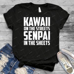 Kawaii On The Strets, Senpai In The Sheets - Gift Idea Shirt For Men Tee For Women Classic Retro Vintage Graphic T-Shirt