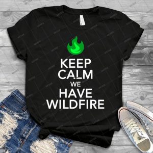 Keep Calm We Have Wild Fire 7 - Vintage Men's Shirt Tshirt For Women Classic Handmade Shirt Retro Graphic Tee
