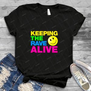 Keeping The Rave Alive 63 - Trending Shirt For Women Vintage Retro Tee For Men Kid's T-Shirt Handmade Shirt