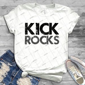Kick Rocks - Grunge Type - 28 - Trending Shirt For Women Vintage Retro Tee For Men Kid's T-Shirt Handmade Shirt