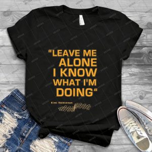 Kimi Raikkonen - Leave Me Alone- I Know What I M Doing - Vintage Men's Shirt Tshirt For Women Classic Handmade Shirt Retro Graphic Tee