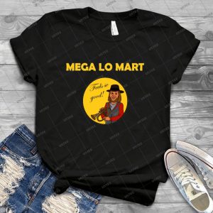 King Of The Hill-Mega Lo Mart - Best Unisex Trending Handmade T-shirt Gift Idea For Men T-shirt For Woman