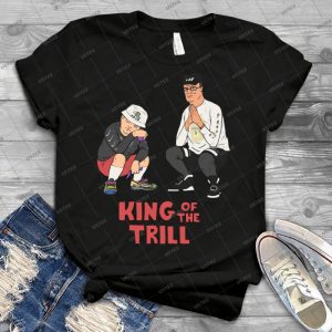 King Of The Trill - Best Unisex Trending Handmade T-shirt Gift Idea For Men T-shirt For Woman