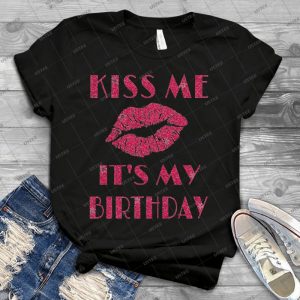 Kiss Me It S My Birthday With Faux Glittery Font 42 - Vintage Men's Shirt Tshirt For Women Classic Handmade Shirt Retro Graphic Tee