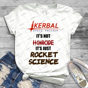 Ksp - It S Not Homicide It S Just Rocket Science 65 - Trending Shirt For Women Vintage Retro Tee For Men Kid's T-Shirt Handmade Shirt