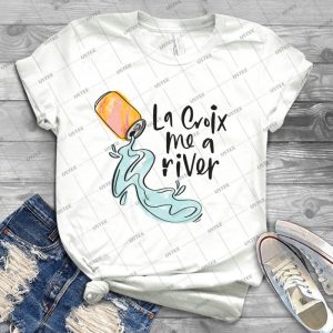 La Croix Me A River - Best Unisex Trending Handmade T-shirt Gift Idea For Men T-shirt For Woman