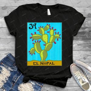 La Loteria 39 El Nopal 49 - Best Unisex Trending Handmade T-shirt Gift Idea For Men T-shirt For Woman