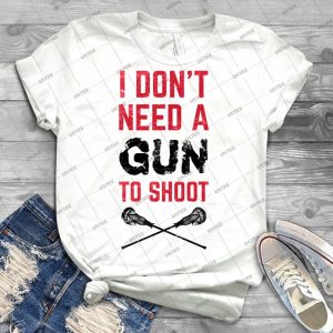 Lacrosse I Don T Need A Gun To Shoot 89 - Trending Shirt For Women Vintage Retro Tee For Men Kid's T-Shirt Handmade Shirt