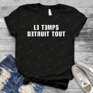 Le Temps Detruit Tout 28 - Gift Idea Shirt For Men Tee For Women Classic Retro Vintage Graphic T-Shirt