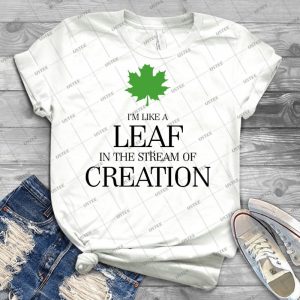Leaf In The Stream Of Creation - Best Unisex Trending Handmade T-shirt Gift Idea For Men T-shirt For Woman