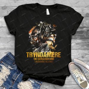 League Of Legends Tryndamere-The Barbarian King - Best Unisex Trending Handmade T-shirt Gift Idea For Men T-shirt For Woman