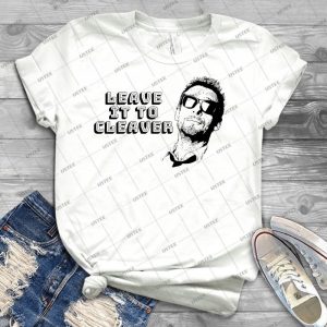 Leave It To Cleaver - Best Unisex Trending Handmade T-shirt Gift Idea For Men T-shirt For Woman