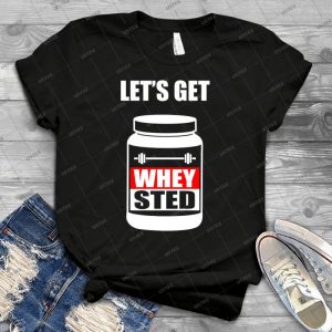 Let S Get Whey-Sted Funny Gym Bodybuilding Protein Mashup 92 - Gift Idea Shirt For Men Tee For Women Classic Retro Vintage Graphic T-Shirt