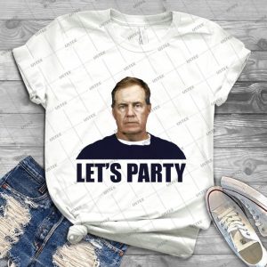 Lets Party-Bill Belichick - Best Unisex Trending Handmade T-shirt Gift Idea For Men T-shirt For Woman