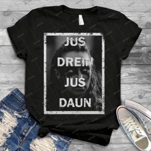 Lexa-The 100-Jus Drein Jus Daun - Best Unisex Trending Handmade T-shirt Gift Idea For Men T-shirt For Woman
