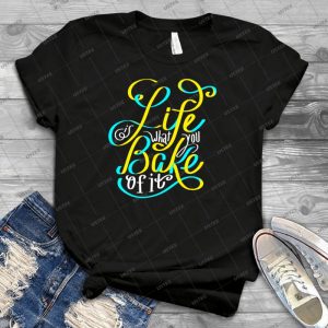 Life Is What You Bake Of It - Best Unisex Trending Handmade T-shirt Gift Idea For Men T-shirt For Woman