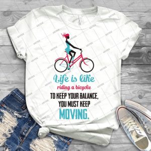 Life Quote- Life Is Like Riding A Bicycle 82 - Best Unisex Trending Handmade T-shirt Gift Idea For Men T-shirt For Woman
