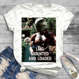 Lmg Mounted, And Loaded - Best Unisex Trending Handmade T-shirt Gift Idea For Men T-shirt For Woman