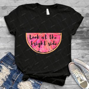 Look At The Bright Side - Best Unisex Trending Handmade T-shirt Gift Idea For Men T-shirt For Woman