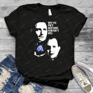 Lost Highway ~ We Ve Met Before Haven T We 80 - Best Unisex Trending Handmade T-shirt Gift Idea For Men T-shirt For Woman