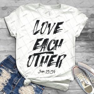 Love Each Other - Best Unisex Trending Handmade T-shirt Gift Idea For Men T-shirt For Woman