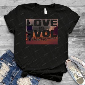 Love Is Evol- - Best Unisex Trending Handmade T-shirt Gift Idea For Men T-shirt For Woman