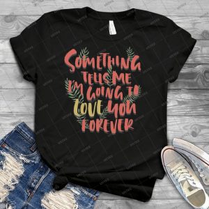 Love You Forever - Best Unisex Trending Handmade T-shirt Gift Idea For Men T-shirt For Woman
