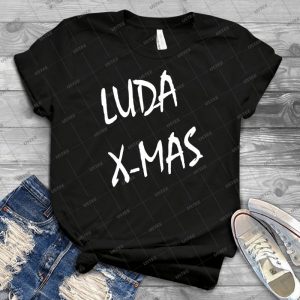 Luda X-Mas, 30 Rock- - Best Unisex Trending Handmade T-shirt Gift Idea For Men T-shirt For Woman