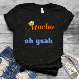 Macho Madness - Best Unisex Trending Handmade T-shirt Gift Idea For Men T-shirt For Woman