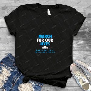 March For Our Lives-Parkland Florida-Protest March Shirt For Gun Control - Vintage Men's Shirt Tshirt For Women Classic Handmade Shirt Retro Graphic Tee