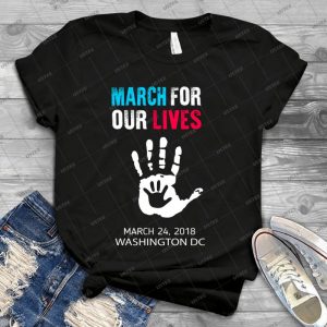 March For Our Lives Washington Dc Shirt-March 24th 2018 T-Shirt - Vintage Men's Shirt Tshirt For Women Classic Handmade Shirt Retro Graphic Tee