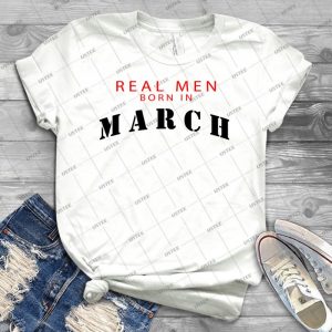 March, Real Men Born In March, Born, Bdgift - Vintage Men's Shirt Tshirt For Women Classic Handmade Shirt Retro Graphic Tee