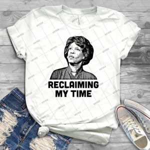 Maxine Waters Reclaiming My Time - Best Unisex Trending Handmade T-shirt Gift Idea For Men T-shirt For Woman