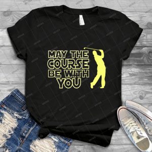 May The Course Be With You Funny Golf T Shirt - Gift Idea Shirt For Men Tee For Women Classic Retro Vintage Graphic T-Shirt