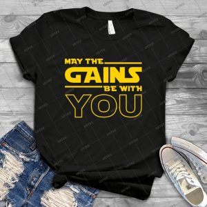 May The Gains Be With You 35 - Gift Idea Shirt For Men Tee For Women Classic Retro Vintage Graphic T-Shirt