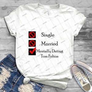 Mentally Dating Tom Felton 30 - Trending Shirt For Women Vintage Retro Tee For Men Kid's T-Shirt Handmade Shirt
