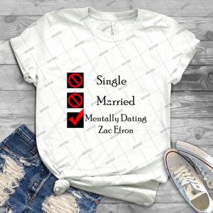 Mentally Dating Zac Efron 65 - Trending Shirt For Women Vintage Retro Tee For Men Kid's T-Shirt Handmade Shirt