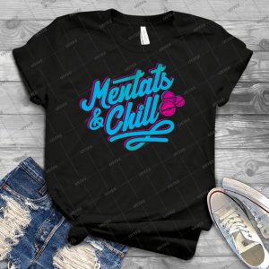 Mentats  Chill 25 - Trending Shirt For Women Vintage Retro Tee For Men Kid's T-Shirt Handmade Shirt