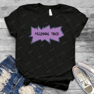 Millennial Trash - Best Unisex Trending Handmade T-shirt Gift Idea For Men T-shirt For Woman