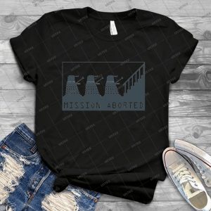 Mission Aborted - Best Unisex Trending Handmade T-shirt Gift Idea For Men T-shirt For Woman