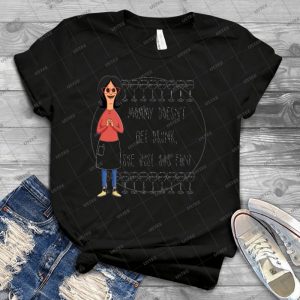 Mommy Doesn T Get Drunk, She Just Has Fun-Linda Belcher - Best Unisex Trending Handmade T-shirt Gift Idea For Men T-shirt For Woman