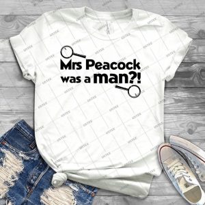Mrs Peacock Was A Man Clue Inspired Fun - Best Unisex Trending Handmade T-shirt Gift Idea For Men T-shirt For Woman